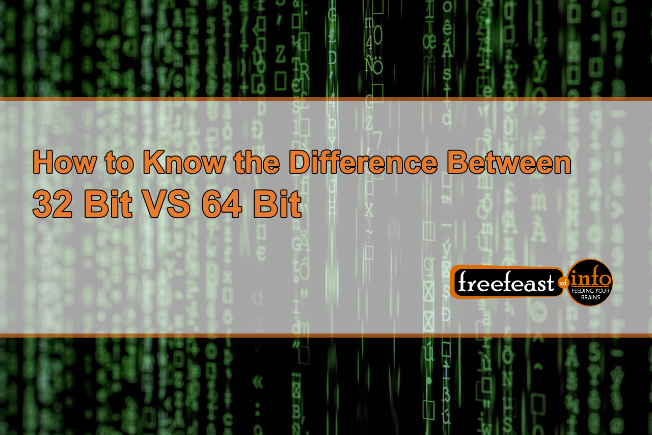 32 Bit Vs 64 Bit How To Know The Difference Between The Two 3495